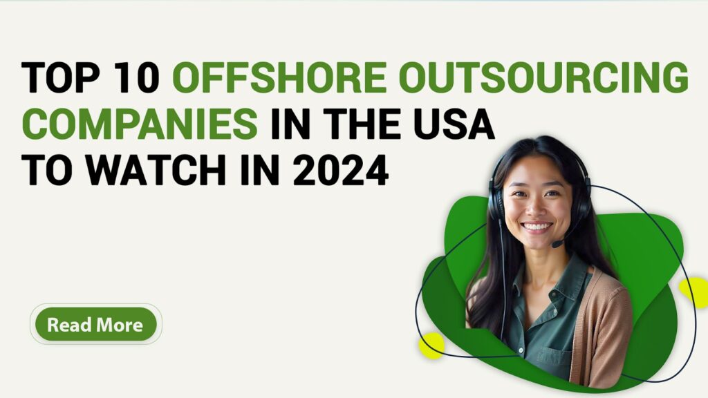 Top 10 Offshore Outsourcing Companies in the USA to Watch in 2024